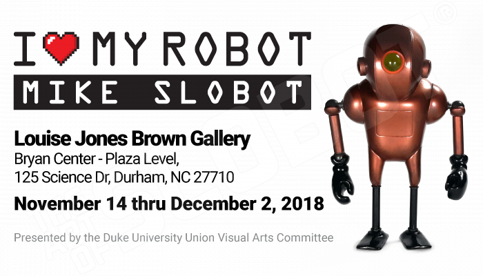 Mike Slobot Duke University DUU VisArts Committee Durham NC Louise Jones Brown Gallery