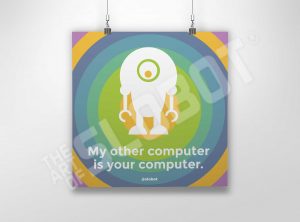 My Other Computer Is Your Computer is a robot art print by Mike Slobot