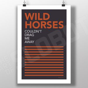 MIke Slobot The Sundays inspired typograhpic print Wild Horses Couldn't Drag Me Away Love Song Art Print