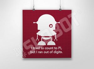 I Tried To Count To Pi But I Ran Out Of Digits is a Robot Art Print by Mike Slobot